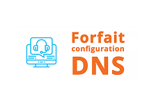 Forfait configuration DNS